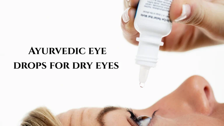 Ayurvedic eye drops for dry eyes