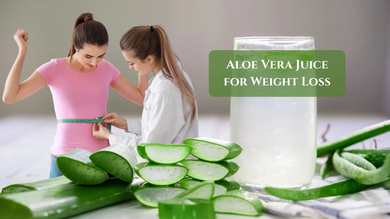 Aloe Vera Juice for Weight Loss
