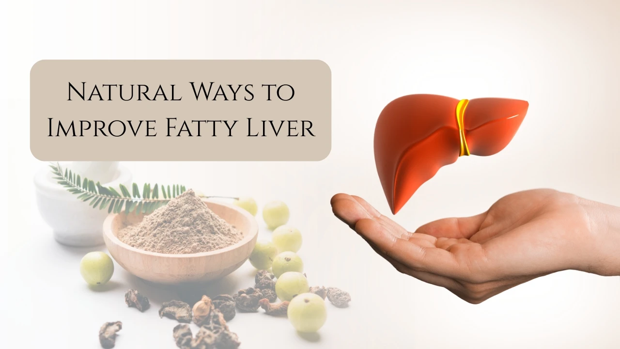 Natural Ways to Improve Fatty Liver