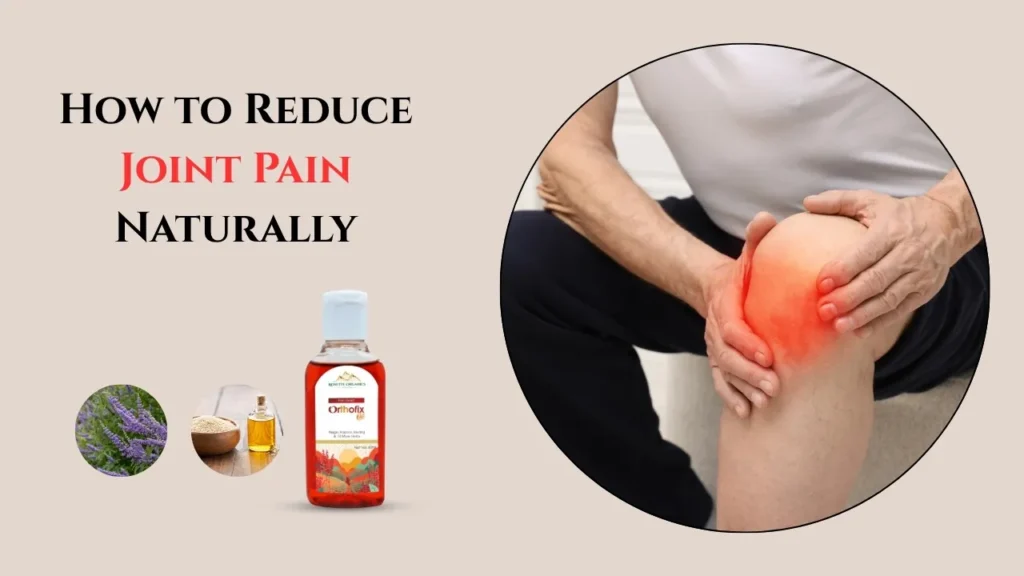 How to Reduce Joint Pain Naturally